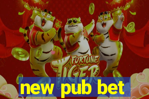 new pub bet
